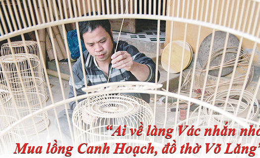 Độc đáo nghề làm lồng chim làng Vác