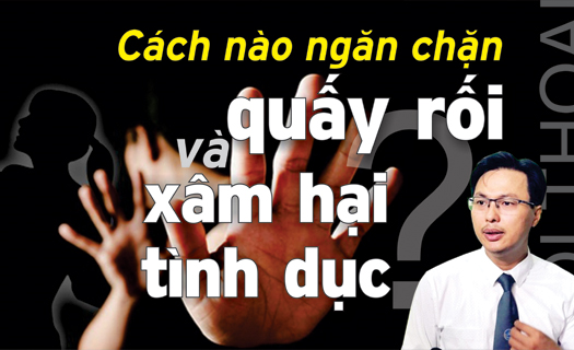 Cách nào ngăn chặn quấy rối và xâm hại tình dục?