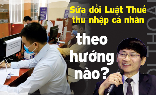 Sửa đổi Luật Thuế thu nhập cá nhân theo hướng nào?